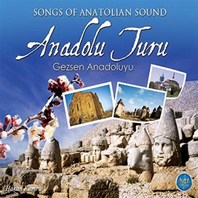  The Song Lines: A Tapestry of Anatolian Sounds and Nomadic Rhythms